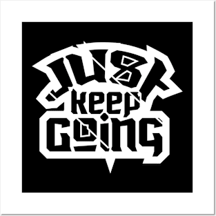 Just Keep Going Posters and Art